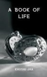 Khushi Jha - A BOOK OF LIFE