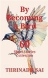 Thrinadh Sai - BY BECOMING A BIRD