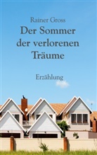 Rainer Gross - Der Sommer der verlorenen Träume