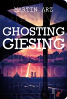 Martin Arz, Arz Martin - Ghosting Giesing