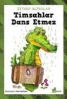 Zeynep Alpaslan - Timsahlar Dans Etmez