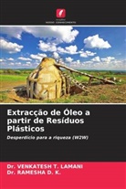 Dr. Ramesha D. K., Ramesha D. K., Dr. Venkatesh T. Lamani, Venkatesh T. Lamani - Extracção de Óleo a partir de Resíduos Plásticos