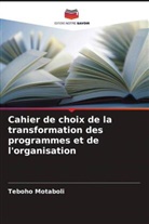 Teboho Motaboli - Cahier de choix de la transformation des programmes et de l'organisation