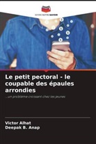 Victor Alhat, Deepak B. Anap - Le petit pectoral - le coupable des épaules arrondies