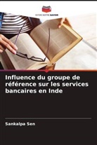 Sankalpa Sen - Influence du groupe de référence sur les services bancaires en Inde