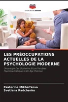 Ekaterina Mikhal¿kova, Ekaterina Mikhal'kova, Svetlana Radchenko - LES PRÉOCCUPATIONS ACTUELLES DE LA PSYCHOLOGIE MODERNE