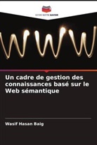Wasif Hasan Baig - Un cadre de gestion des connaissances basé sur le Web sémantique