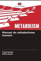Rafia Jamal, Yusuf Jamal - Manuel du métabolisme humain