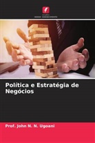 John N. N. Ugoani, Prof. John N. N. Ugoani - Política e Estratégia de Negócios