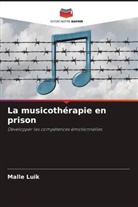 Malle Luik - La musicothérapie en prison