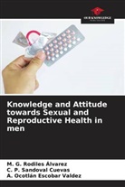 A. Ocotlán Escobar Valdez, M. G. Rodiles Álvarez, C. P. Sandoval Cuevas - Knowledge and Attitude towards Sexual and Reproductive Health in men