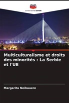 Margarita Neibauere - Multiculturalisme et droits des minorités : La Serbie et l'UE