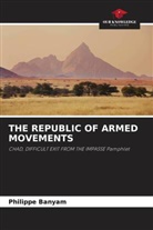 Philippe Banyam - THE REPUBLIC OF ARMED MOVEMENTS