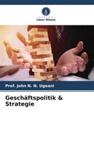 Prof John N N Ugoani, John N. N. Ugoani, Prof. John N. N. Ugoani - Geschäftspolitik & Strategie
