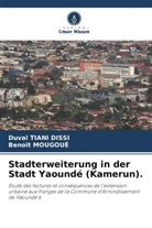 Benoît Mougoué, Duval Tiani Dissi - Stadterweiterung in der Stadt Yaoundé (Kamerun).