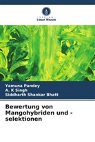 Siddharth Shankar Bhatt, Yamuna Pandey, A K SINGH, A. K Singh - Bewertung von Mangohybriden und -selektionen
