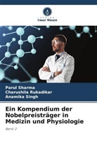 Charushila Rukadikar, Parul Sharma, Anamika Singh - Ein Kompendium der Nobelpreisträger in Medizin und Physiologie