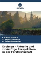Balasubramania, A. Balasubramanian, C N Hari Prasath, C. N. Hari Prasath, C.N.Hari Prasath, S Radhakrishanan... - Drohnen - Aktuelle und zukünftige Perspektiven in der Forstwirtschaft