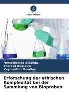 Keym Moodley, Keymanthri Moodley, Theresa Rossouw, Nomathemba Sibanda - Erforschung der ethischen Komplexität bei der Sammlung von Bioproben
