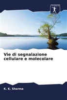 Ritu Gupta, K. K. Sharma - Vie di segnalazione cellulare e molecolare
