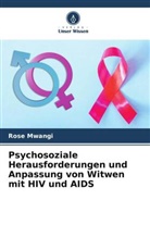 Rose Mwangi - Psychosoziale Herausforderungen und Anpassung von Witwen mit HIV und AIDS