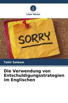 Tahir Saleem - Die Verwendung von Entschuldigungsstrategien im Englischen