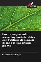 Chandra Kala Sirigiri - Una rassegna sullo screening antimicrobico con l'utilizzo di estratti di callo di importanti piante
