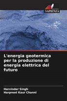 Harpreet Kaur Channi, Harvinder Singh - L'energia geotermica per la produzione di energia elettrica del futuro