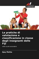 Ajay Mehta - Le pratiche di valutazione e classificazione in classe degli insegnanti delle Fiji