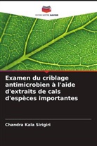 Chandra Kala Sirigiri - Examen du criblage antimicrobien à l'aide d'extraits de cals d'espèces importantes