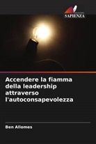 Ben Allomes - Accendere la fiamma della leadership attraverso l'autoconsapevolezza