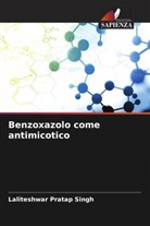 Laliteshwar Pratap Singh - Benzoxazolo come antimicotico