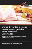 Natka Jankova Alagjozovska - L'eroe byronico e le sue metamorfosi gotiche nella narrativa vittoriana: