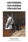 Finn Olsson - Hästnäring och Kokbok för Hästar