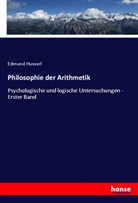 Edmund Husserl - Philosophie der Arithmetik