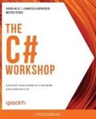 Jason Hales, Almantas Karpavicius, Mateus Viegas - The C# Workshop