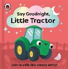 Ladybird, Sophie Kent - Say Goodnight, Little Tractor