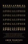 Amir Tsarfati, Rick Yohn - Revelando el Apocalipsis / Revealing Revelation. How God's Plans for the Future Can Change Your Life Now