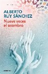 Alberto Ruy Sánchez - Nueve veces el asombro / Astonished Nine Times