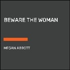 Megan Abbott - Beware the Woman