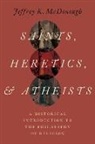 McDonough, McDonough, Jeffrey K. McDonough, Jeffrey K. (Professor of Philosophy Mcdonough - Saints, Heretics, and Atheists