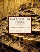 Mortensen, John J. Mortensen, John J. (Professor of Piano Mortensen - Improvising Fugue