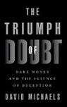 Michaels, David Michaels - The Triumph of Doubt