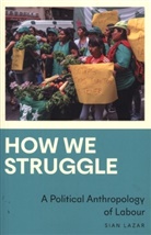 Sian Lazar, Lazar Sian - How We Struggle