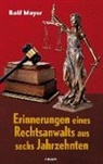 Rolf Mayer, Rolf Mayer - Erinnerungen eines Rechtsanwalts aus sechs Jahrzehnten