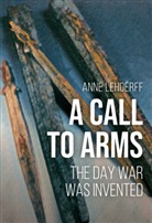 Anne Lehoërff - A Call to Arms