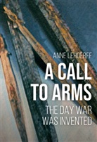 Anne Lehoërff - A Call to Arms