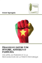 Ernest Ngouagnia - Dialogue entre UM NYOBE, AHIDJO et FONCHA