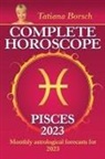 Tatiana Borsch - Complete Horoscope Pisces 2023