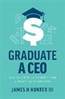 James H Hunter, James H. Hunter, James H. Hunter III - Graduate a CEO
